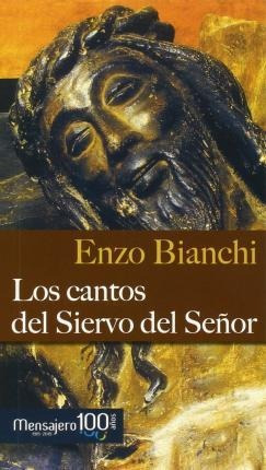 Los Cantos Del Siervo Del Señor - Enzo Bianchi