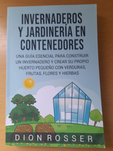 Invernaderos Y Jardinería En Contenedores De Dion Rosser