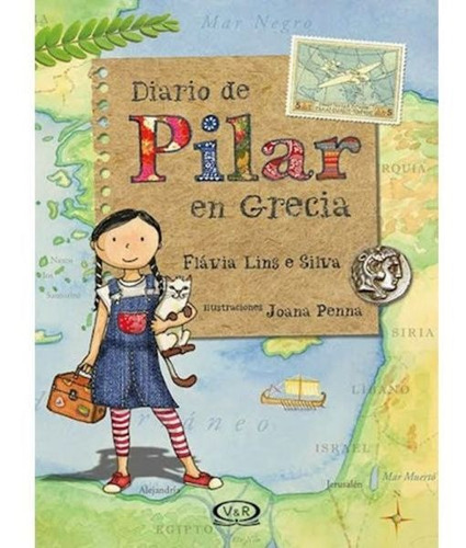 Diario De Pilar En Grecia, De Flavia Lins E Silva., Vol. No Aplica. Editorial V&r, Tapa Blanda En Español, 2015