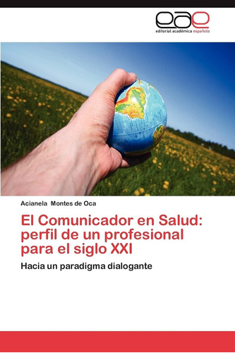 Libro: El Comunicador En Salud: Perfil De Un Profesional Par