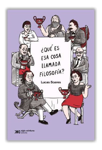 Que Es Esa Cosa Llamada Filosofia? - Lucas Soares