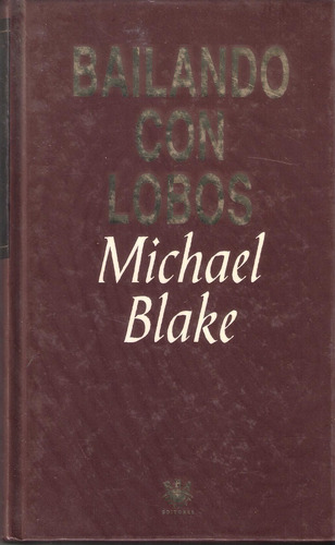 Bailando Con Lobos, Michael Blake, Tapa Dura (Usado)