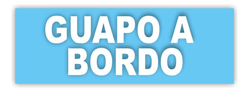 Guapo A Bordo Stickers Para Carro Calcomania De Alta Calidad