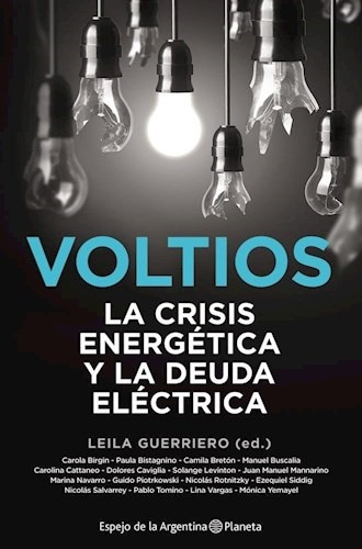 Voltios. La Crisis Energética Y La Deuda Eléctrica - Leila G