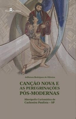 Canção Nova E As Peregrinações Pós-modernas: Hierópoli, De Oliveira De. Editora Paco Editorial, Capa Mole Em Português