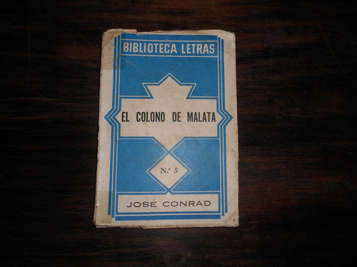 El Colono De Malata.                            José Conrad.