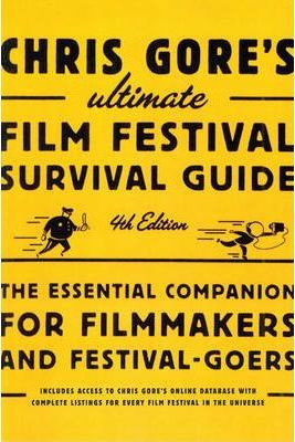 Libro Chris Gore's Ultimate Film Festival Survival Guide,...