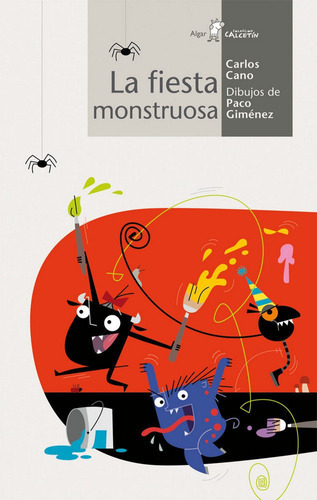 La fiesta monstruosa, de Carles Caño. Algar Editorial, tapa blanda en español