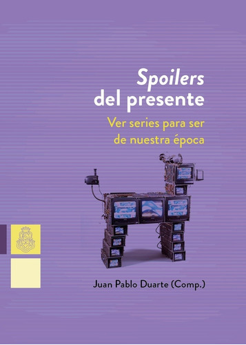 Spoilers Del Presente - Duarte, Juan Pablo