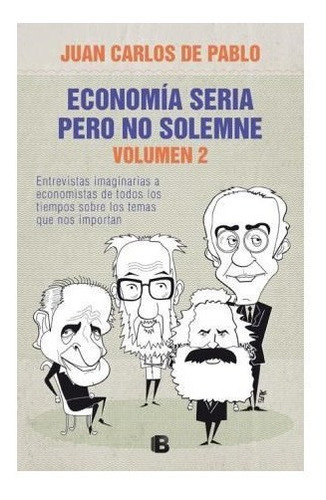 Economía Seria Pero No Solemne Vol. 2 - Juan Carlos De Pablo