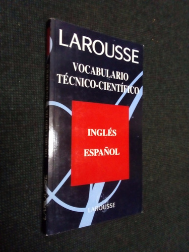 Larousse Vocabulario Tecnico Cientifico Ingles Español