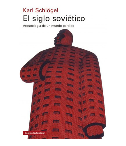 El Siglo Soviético - Karl Schlogel