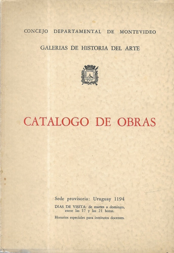 Libro : Catálogo Obras Galerías Historia Arte / Montevideo