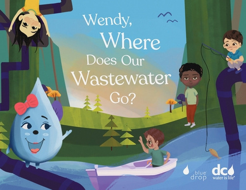 Wendy, Where Does Our Wastewater Go?, De Epperson, Torri. Editorial Lightning Source Inc, Tapa Blanda En Inglés