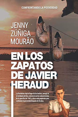 En Los Zapatos De Javier Heraud: Confrontando La Posverdad