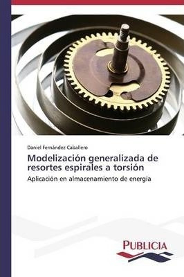 Modelizacion Generalizada De Resortes Espirales A Torsion...