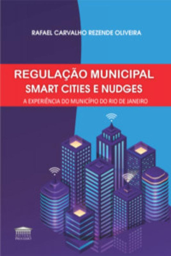 Regulação Municipal - Smart Cities E Nudges: A Experiênci