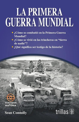 La Primera Guerra Mundial Serie Testigos De La Hist Trillas