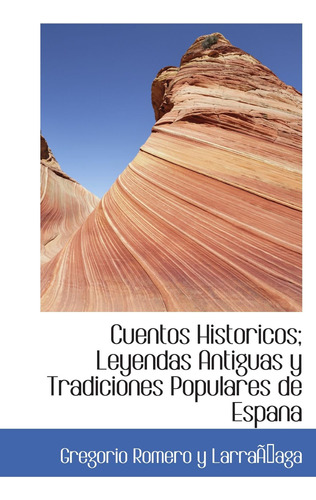 Libro: Cuentos Historicos; Leyendas Y Tradiciones Populares