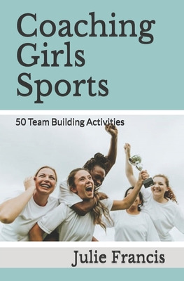 Libro Coaching Girls Sports: 50 Team Building Activities ...