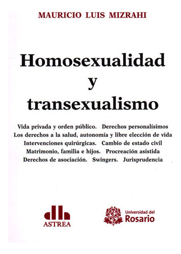 Homosexualidad Y Transexualismo, De Mauricio Luis Mizrahi. Editorial Universidad Del Rosario-uros, Tapa Blanda, Edición 2016 En Español