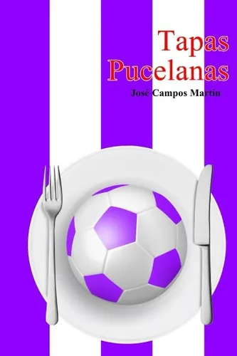 comprar Libro: Tapas Pucelanas: Conoce Las 150 Tapas A Los Mejores