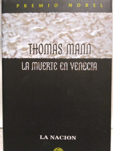 La Muerte En Venecia Thomas Mann La Nacion 