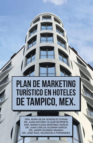 Libro: Plan De Marketing Turístico En Hoteles De Tampico, Me