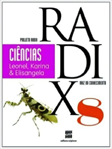 Coleção Projeto Radix Ciências 8° Ano, De Leonel D. Favalli. Série 8° Ano Editora Scipione, Capa Mole, Edição 2 Em Português, 2013