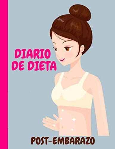 Diario De Dieta Post-embarazo: Libro Para Recuperar La Linea