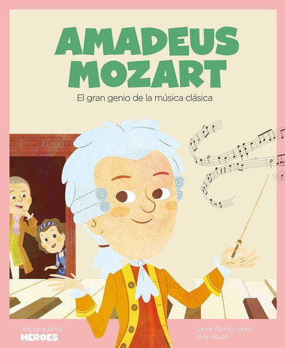 Amadeus Mozart   Mis Pequenos Heroes