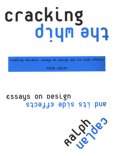 Libro: Cracking The Whip: Essays On Design And Its Side Effe