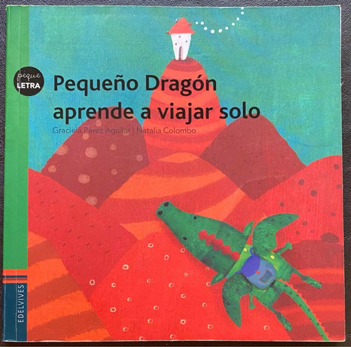 Pequeño Dragón Aprende A Viajar Solo - Edelvives