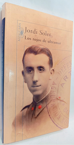 Los Rojos De Ultramar Jordi Soler, De Jordi Soler. Vela, Vol. Único. Editorial Alfaguara, Tapa Blanda, Edición 00 En Español, 00