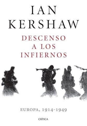Descenso A Los Infiernos. - Ian Kershaw