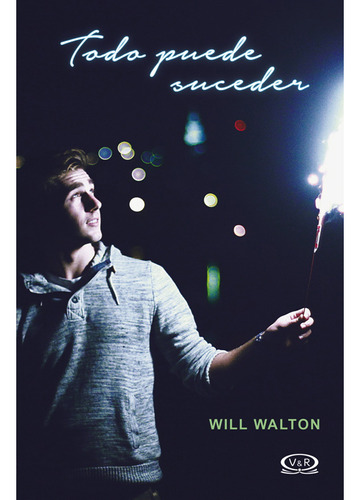 Todo puede suceder, de Walton, Will. Editorial Vrya, tapa blanda en español, 2015