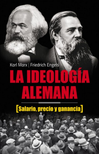 Ideología alemana: Salario, precio y ganancia, de Karl Marx | Friedrich Engels. Serie 9587232264, vol. 1. Editorial Editorial SKLA, tapa blanda, edición 2021 en español, 2021