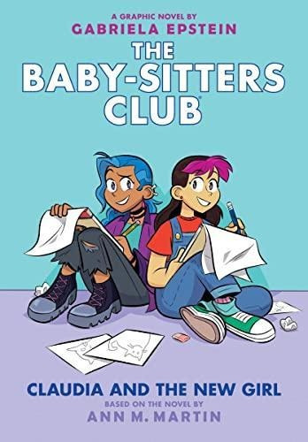 Claudia And The New Girl: A Graphic Novel (the Baby-sitters 