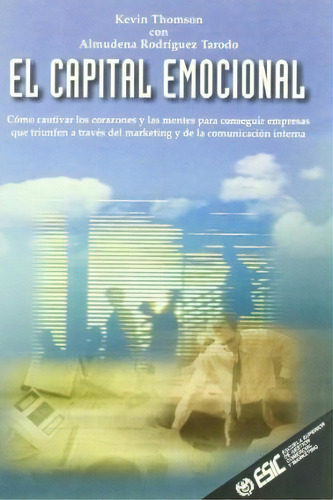El Capital Emocional, De Kevin Thomson. Editorial Esic, Tapa Blanda, Edición 2000 En Español