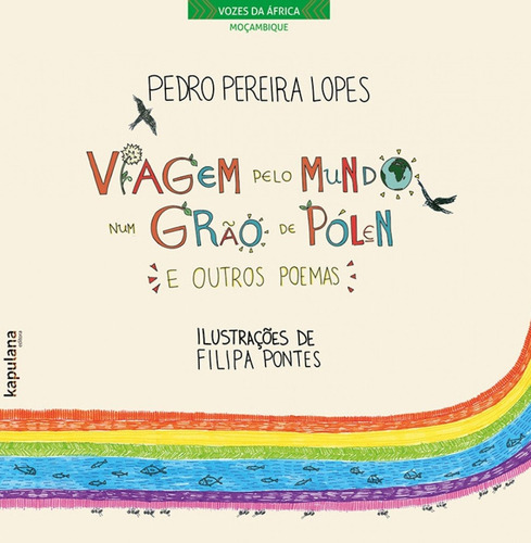 Viagem pelo mundo num grão de pólen e outros poemas, de Lopes, Pedro Pereira. Série Vozes da Africa Editora Kapulana Ltda. ME, capa mole em português, 2015