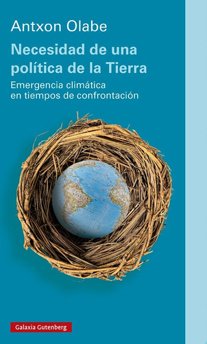 Necesidad De Una Política De La Tierra - Olabe, Antxon  - 