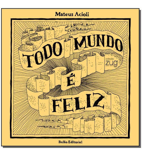 Todo Mundo É Feliz, De Acioli, Mateus. Editora Balao Editorial Em Português