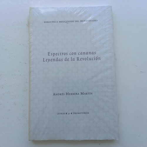 Espectros Con Cananas. Leyendas De La Revolución. Andrés Her