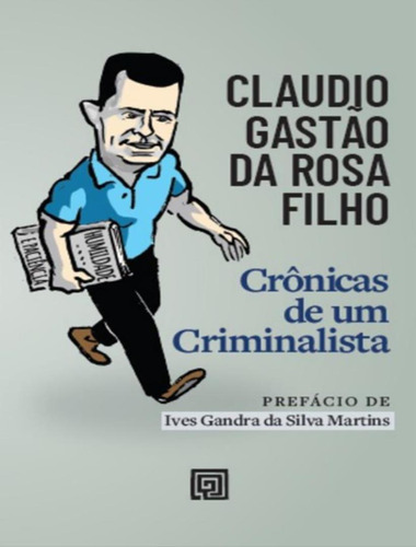 Cronicas De Um Criminalista: Cronicas De Um Criminalista, De Rosa Filho, Claudio Gastao. Editora Minotauro, Capa Mole, Edição 1 Em Português, 2023