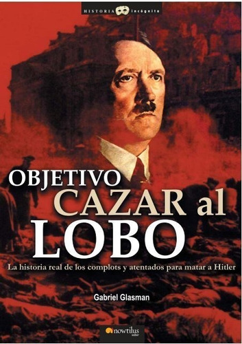 Objetivo Cazar Al Lobo - Gabriel Glasman - Nowtilus