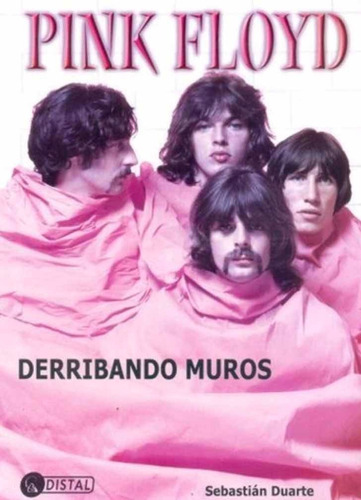 Pink Floyd Derribando Muros Sebastián Duarte