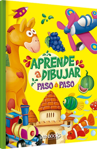 Aprende A Dibujar, Paso A Paso - Latinbooks