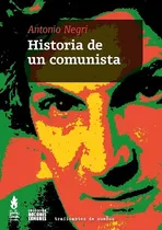Comprar Historia De Un Comunista - Antonio Negri