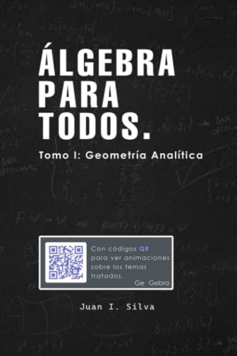 Algebra Para Todos: Tomo I: Geometria Analitica
