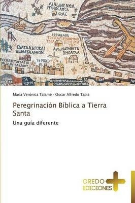 Peregrinacion Biblica A Tierra Santa - Tapia Oscar Alfredo